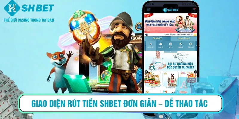 Giao diện rút tiền SHBET đơn giản – dễ thao tác